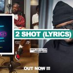 2 Shot Official Lyrics